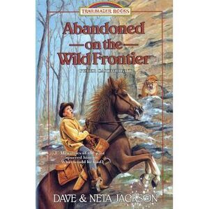 Abandoned on the Wild Frontier: Introducing Peter Cartwright -- Neta Jackson